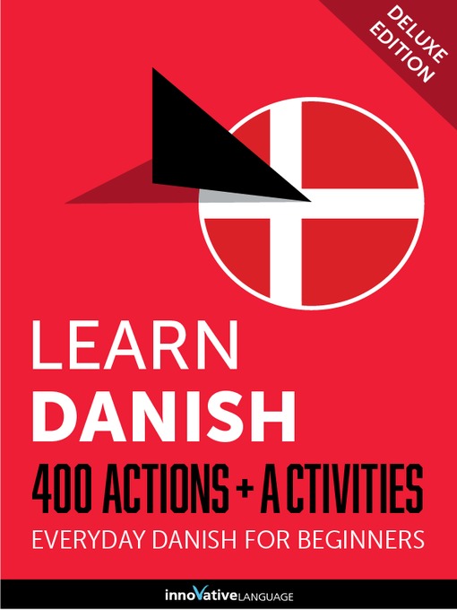 Title details for Learn Danish: 400 Actions + Activities by Innovative Language Learning, LLC - Available
